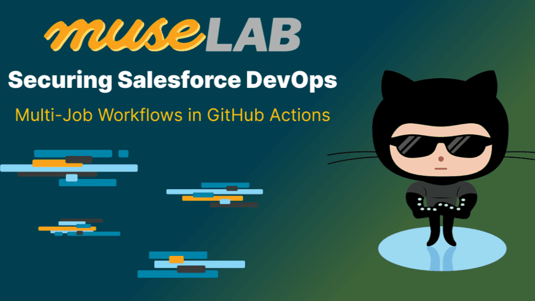 Securing Salesforce DevOps: Multi-Job Workflows in GitHub Actions
